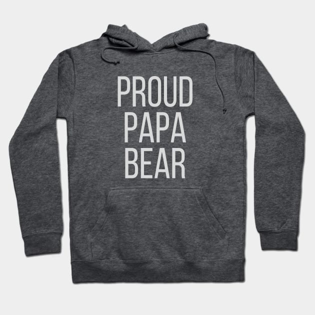 Proud Papa Bear Hoodie by thebirthhour